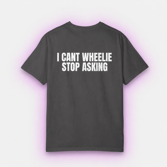 I Can't Wheelie Tee